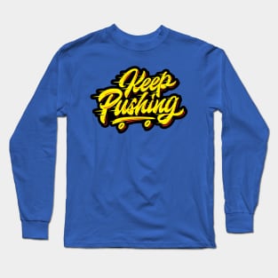 Keep Pushing Long Sleeve T-Shirt